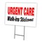 Signmission Urgent Care Walk-ins W Yard Sign & Stake outdoor plastic coroplast window C-2436 Urgent Care Walk-Ins W - alternate 1